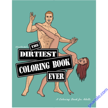 The Dirtiest Coloring Book Ever For Adults 24 High Quality Pages