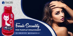 Know about Female Sexuality with Pink Pussycat Enhancement